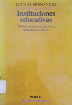 Portada de Instituciones educativas: dinámicas institucionales en situaciones críticas