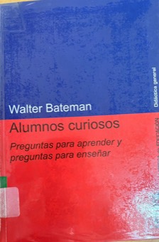 Portada de Alumnos curiosos: preguntas para aprender preguntas para enseñar